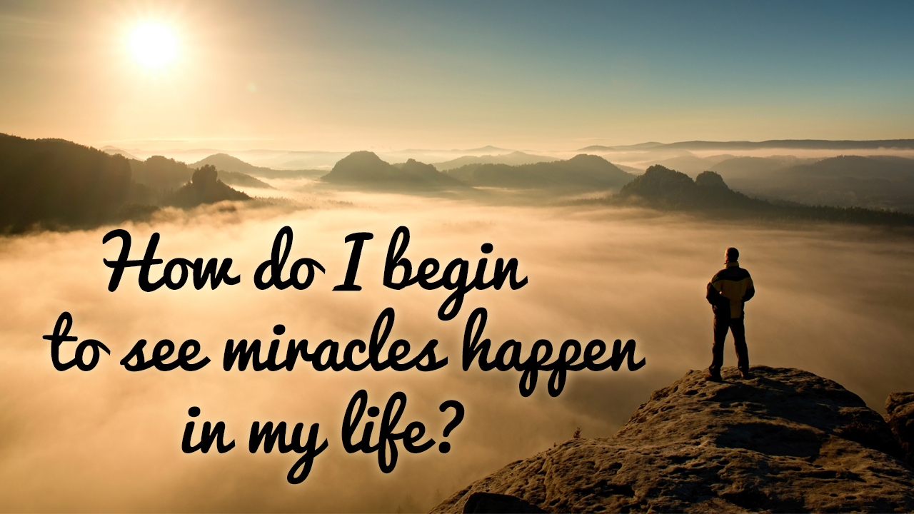 Joey Bonifacio How Do I Begin To See Miracles Happen In My Life? - Joey ...