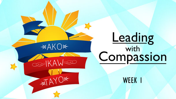 Ako, Ikaw, Tayo Series - Leading with Compassion