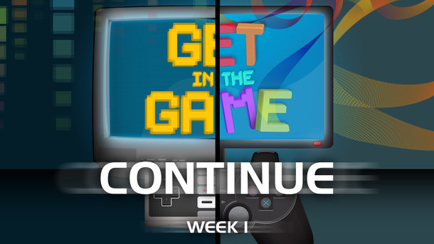 Get in the Game Series - Continue