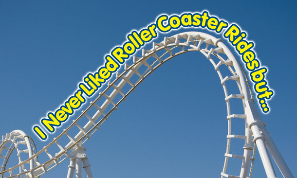 I never liked roller coasters rides, but... - Joey Bonifacio