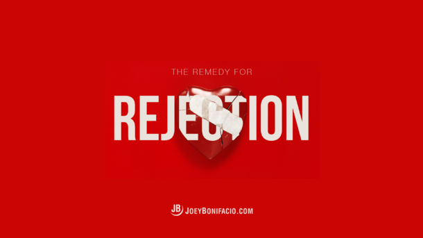 The Remedy for Rejection