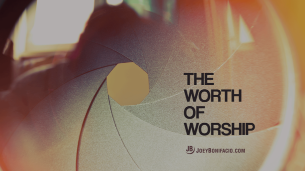 The Worth of Worship