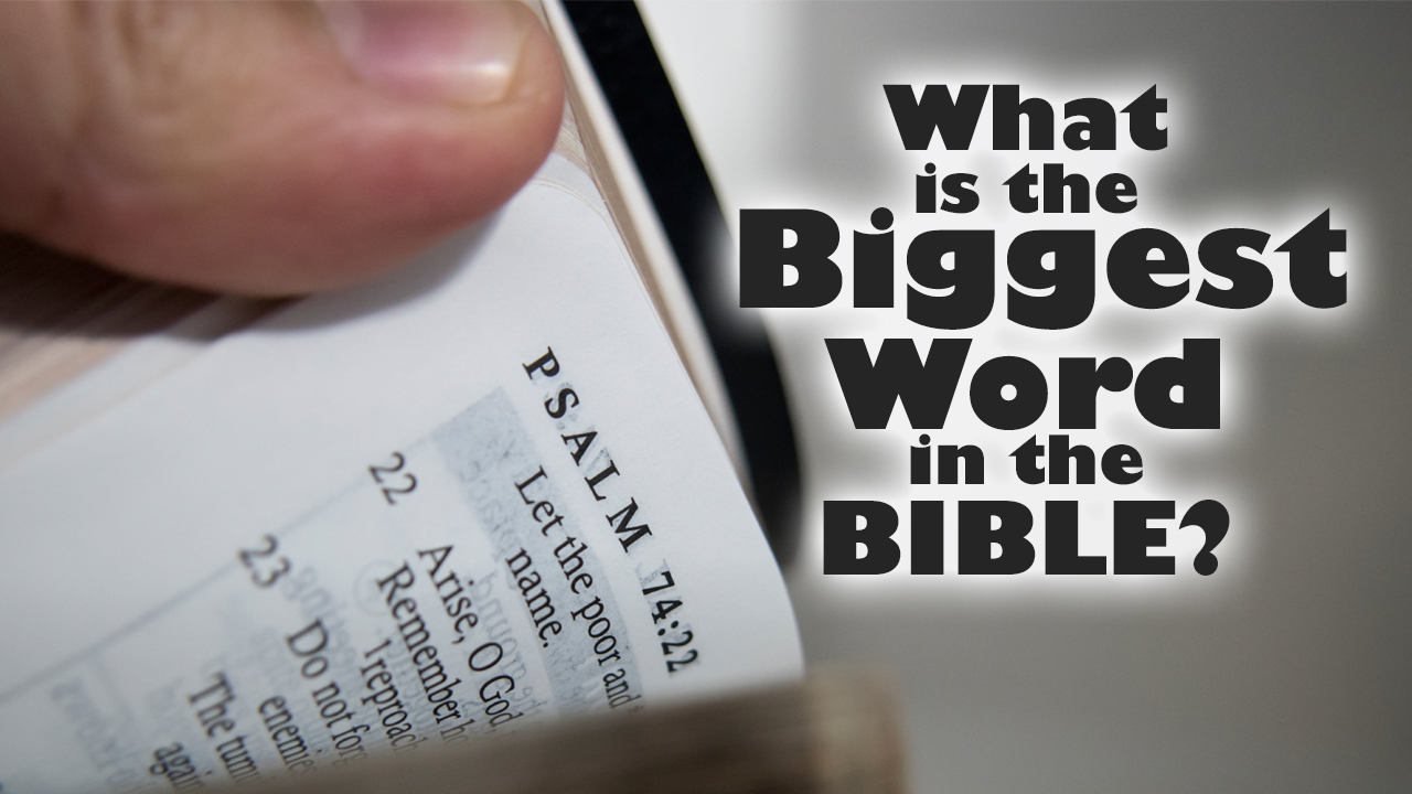 Joey Bonifacio What is the Biggest Word in the Bible ...